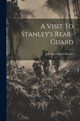 A Visit To Stanley's Rear-Guard 1021382027 Book Cover