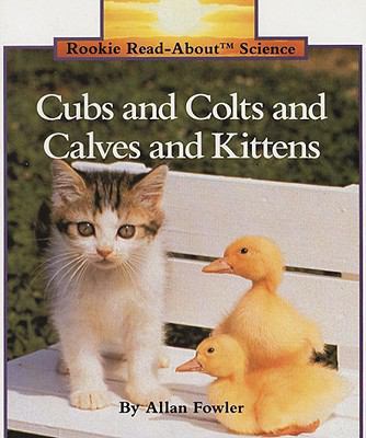 Cubs and Colts and Calves and Kittens 061354157X Book Cover
