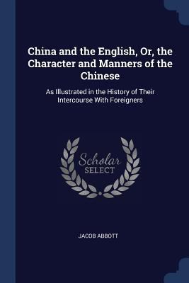 China and the English, Or, the Character and Ma... 1376596512 Book Cover