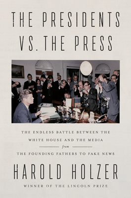 The Presidents vs. the Press: The Endless Battl... 152474526X Book Cover