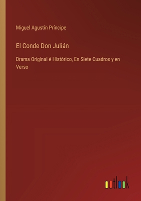 El Conde Don Julián: Drama Original é Histórico... [Spanish] 3368059513 Book Cover