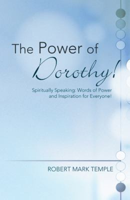 The Power of Dorothy!: Spiritually Speaking: Wo... 1490817220 Book Cover