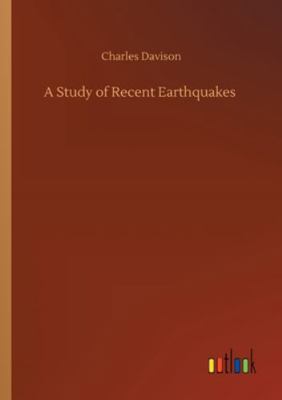 A Study of Recent Earthquakes 3752318562 Book Cover