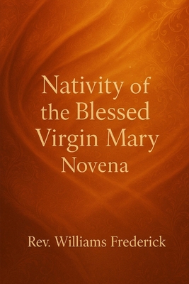 Nativity of the Blessed Virgin Mary Novena B0FPMCFCY5 Book Cover