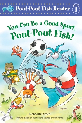 You Can Be a Good Sport, Pout-Pout Fish! 0374391068 Book Cover