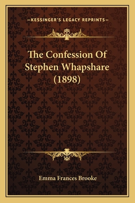 The Confession Of Stephen Whapshare (1898) 1165108151 Book Cover