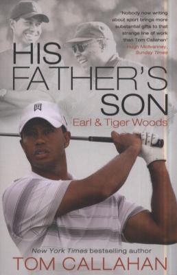 His Father's Son: Earl and Tiger Woods 1845967607 Book Cover