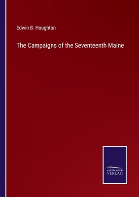 The Campaigns of the Seventeenth Maine 375258002X Book Cover