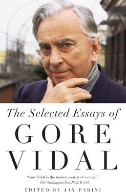 The Selected Essays of Gore Vidal 0307388689 Book Cover