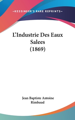 L'Industrie Des Eaux Salees (1869) [French] 1120574471 Book Cover