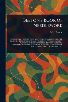 Beeton's Book of Needlework 1023025175 Book Cover