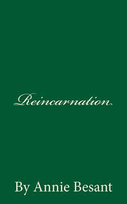 Reincarnation (A Timeless Classic): By Annie Be... 1537283359 Book Cover