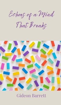 Echoes of a Mind That Breaks 3690803039 Book Cover