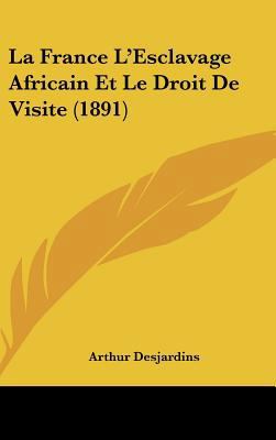 La France L'Esclavage Africain Et Le Droit de V... [French] 1162319275 Book Cover