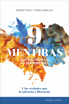 9 Mentiras Que Destruirán Su Matrimonio: Y Las ... [Spanish] B0D76QH9T3 Book Cover