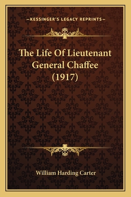 The Life Of Lieutenant General Chaffee (1917) 1163979325 Book Cover