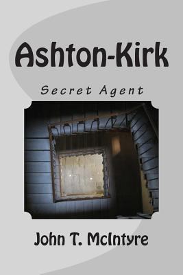 Ashton-Kirk: Secret Agent 1477640363 Book Cover