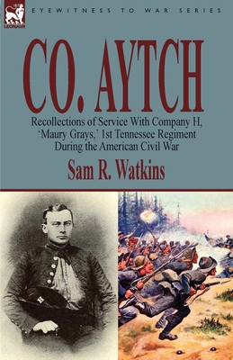 Co. Aytch: Recollections of Service With Compan... 1846778875 Book Cover