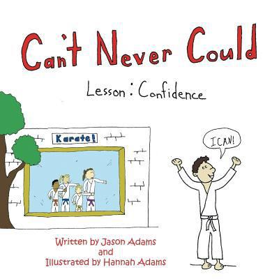 Can'T Never Could: Lesson: Confidence 1524556793 Book Cover