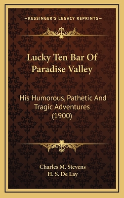 Lucky Ten Bar of Paradise Valley: His Humorous,... 1164454889 Book Cover