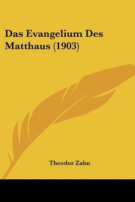 Das Evangelium Des Matthaus (1903) [German] 1160360936 Book Cover