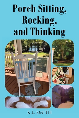 Porch Sitting, Rocking, and Thinking B0D5ZGXRW2 Book Cover