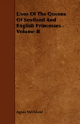 Lives of the Queens of Scotland and English Pri... 1443775754 Book Cover