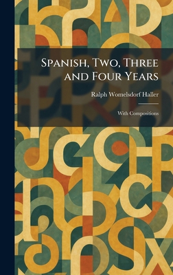 Spanish, Two, Three and Four Years: With Compos... 102599888X Book Cover