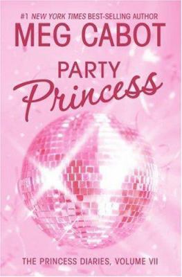 The Princess Diaries, Volume VII: Party Princess 0060724544 Book Cover