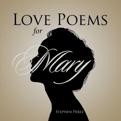 Love Poems for Mary 1957895608 Book Cover