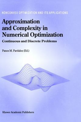 Approximation and Complexity in Numerical Optim... 0792362756 Book Cover