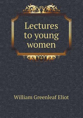 Lectures to Young Women 5518478607 Book Cover