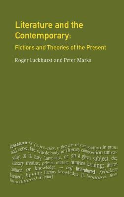 Literature and The Contemporary: Fictions and T... 1138172693 Book Cover