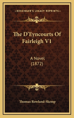 The D'Eyncourts Of Fairleigh V1: A Novel (1872) 1165722410 Book Cover
