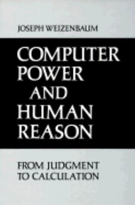 Computer Power and Human Reason: From Judgment ... 0716704633 Book Cover