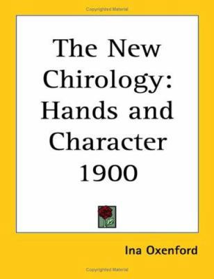 The New Chirology: Hands and Character 1900 1417976160 Book Cover