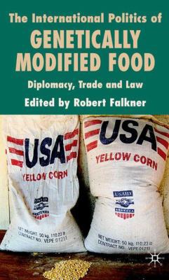The International Politics of Genetically Modif... 0230001254 Book Cover