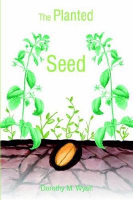 The Planted Seed 0595670555 Book Cover