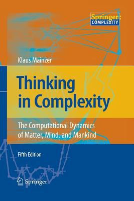 Thinking in Complexity: The Computational Dynam... 3642446566 Book Cover