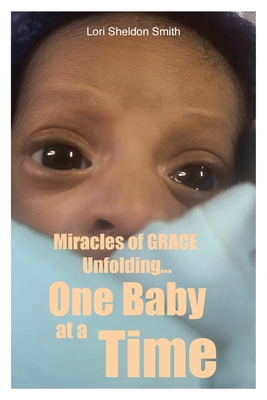 Miracles of GRACE Unfolding... One Baby at a Time B0F9H61Z5S Book Cover