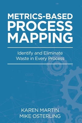 Metrics-Based Process Mapping: Identify and Eli... B0DDZ5W8F1 Book Cover