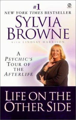 Life on the Other Side: A Psychic's Tour of the... 0451201515 Book Cover