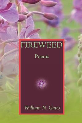 Fireweed: Poems 1632932601 Book Cover