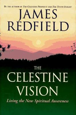 The Celestine Vision: Living the New Spiritual ... 0446522740 Book Cover