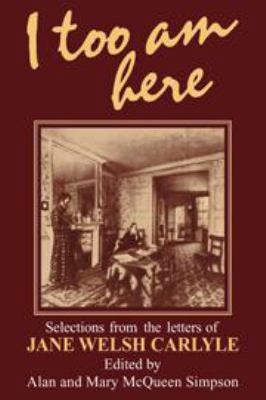 I Too Am Here: Selections from the Letters of J... 0521213045 Book Cover