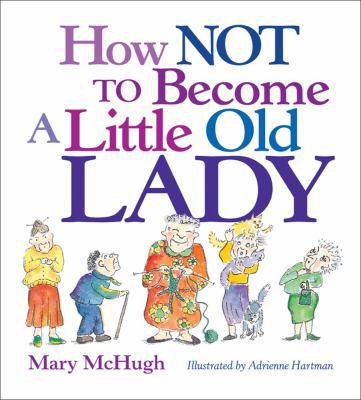 How Not to Become a Little Old Lady: A Mini Gif... 0740772333 Book Cover