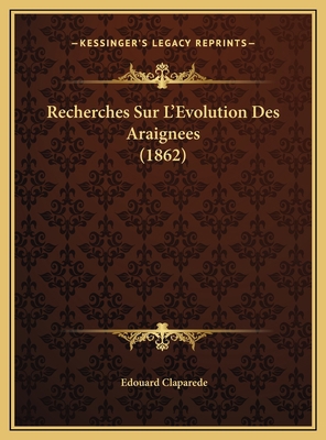 Recherches Sur L'Evolution Des Araignees (1862) [French] 1169702171 Book Cover