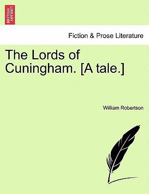The Lords of Cuningham. [A Tale.] 1241189366 Book Cover