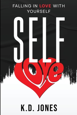 Self-Love: Falling In Love With Yourself B09HWX7HV9 Book Cover