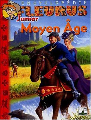 Encyclopédie Fleurus Junior : Moyen Ã‚ge [French] 2215052392 Book Cover